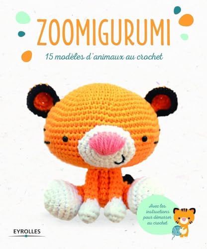Imagen de archivo de Zoomigurumi : 15 modles d'animaux au crochet a la venta por medimops