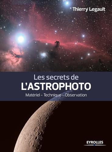 9782212144284: Les secrets de l'astrophoto: Matriel - Technique - Observation.