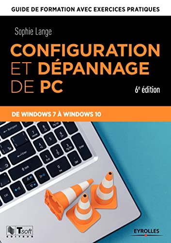 Stock image for Configuration et dpannage de PC : Guide de formation avec exercices pratiques de Windows 7  Windows 10 for sale by medimops
