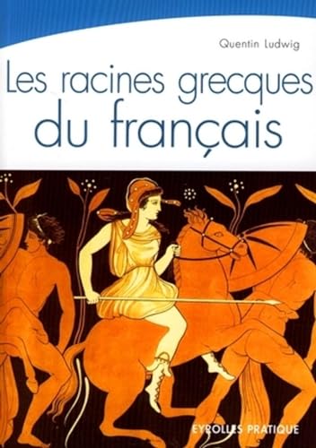 Beispielbild fr Les racines grecques du franais zum Verkauf von Ammareal