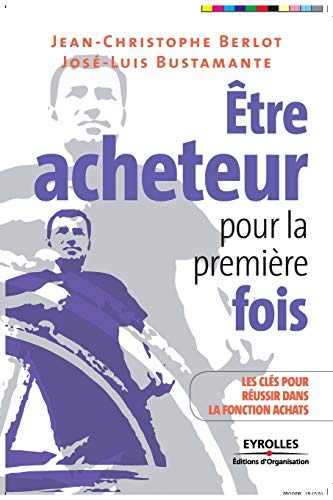 Beispielbild fr tre acheteur pour la premire fois: Les cls pour russir dans la fonction achats (French Edition) zum Verkauf von Red's Corner LLC