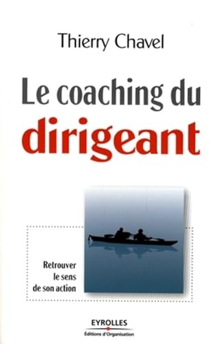 9782212537901: Le coaching du dirigeant: Retrouver le sens de son action