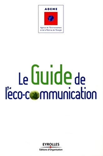 Stock image for Le guide de l'co-communication : Pour une communication plus responsable for sale by medimops