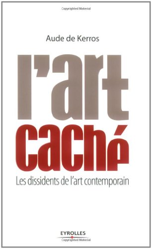Stock image for L'art cach : Les dissidents de l'art contemporain for sale by medimops