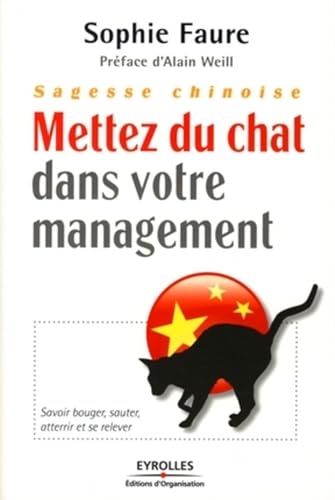 9782212539660: Sagesse chinoise, mettez du chat dans votre management: Savoir bouger, sauter, atterrir et se relever