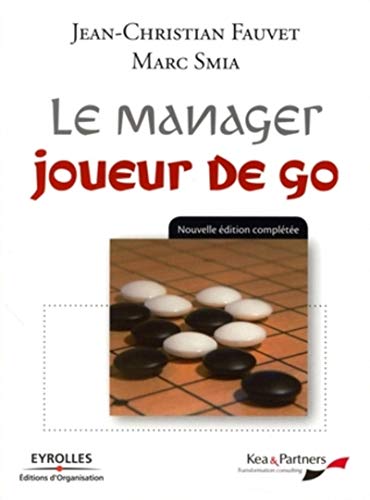 9782212539684: LE MANAGER JOUEUR DE GO: NOUVELLE EDITION COMPLETEE