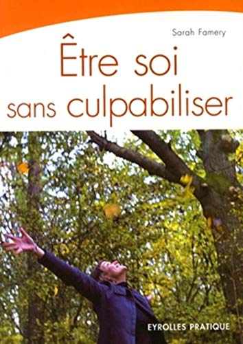 Stock image for Etre soi sans culpabiliser for sale by Ammareal