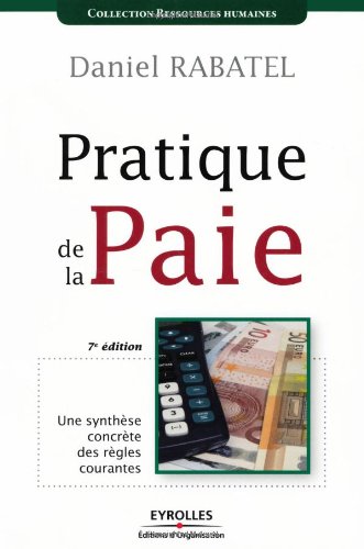 Stock image for Pratique de la paie. une synthse concrte des rgles courantes for sale by Chapitre.com : livres et presse ancienne