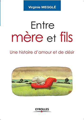 Beispielbild fr Entre mre et fils : Une histoire d'amour et de dsir zum Verkauf von medimops