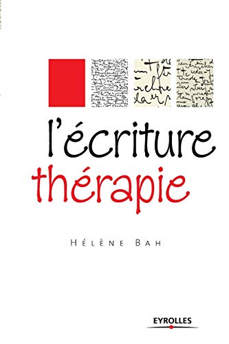 Stock image for L'ecriture therapie:Mieux penser pour mieux vivre for sale by Chiron Media