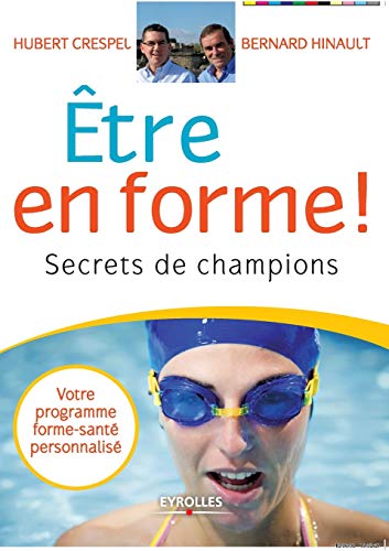 Beispielbild fr Etre en forme ! : Secrets de champions zum Verkauf von Ammareal