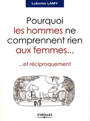 Beispielbild fr Pourquoi les hommes ne comprennent rien aux femmes:Et reciproquement zum Verkauf von Chiron Media