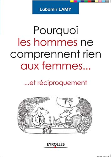 Imagen de archivo de Pourquoi les hommes ne comprennent rien aux femmes:Et reciproquement a la venta por Chiron Media