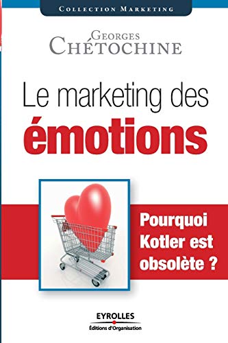 Stock image for Le marketing des  motions: Pourquoi Kotler est obsol te ? for sale by WorldofBooks