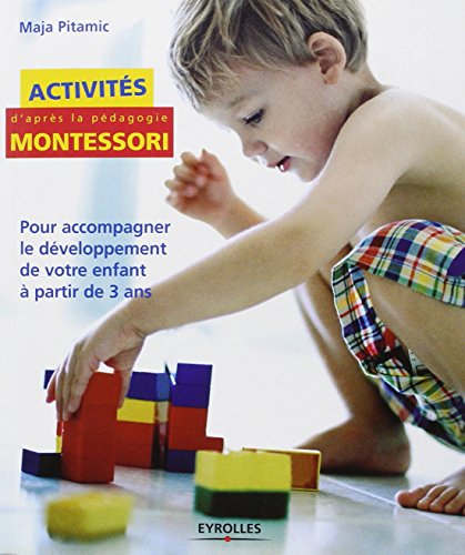 Stock image for Activit s Montessori: Pour accompagner le d veloppement de votre enfant  partir de 3 ans for sale by WorldofBooks