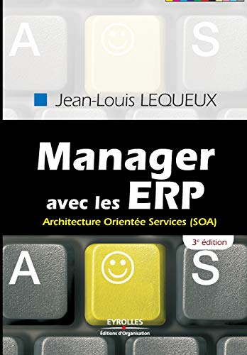 Stock image for Manager avec les ERP: Architecture Oriente Services (SOA) (French Edition) for sale by Lucky's Textbooks
