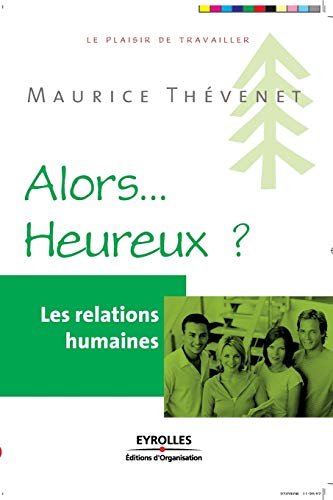 Stock image for Alors. Heureux ?:Les relations humaines for sale by Chiron Media