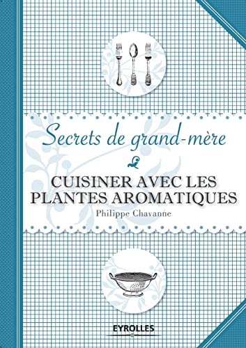 Stock image for Cuisiner avec les plantes aromatiques for sale by Chiron Media