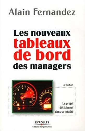 Stock image for Les Nouveaux Tableaux De Bord Des Managers : Le Projet Dcisionnel Dans Sa Totalit for sale by RECYCLIVRE