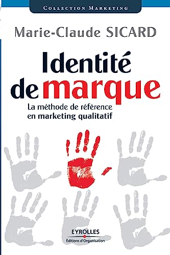 Stock image for Identit de marque: La mthode de rfrence en marketing qualitatif for sale by Ammareal