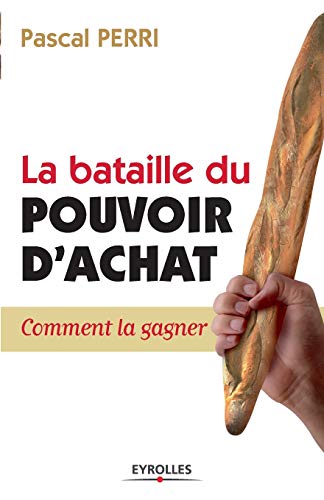 Stock image for La bataille du pouvoir d'achat:Comment la gagner for sale by Chiron Media