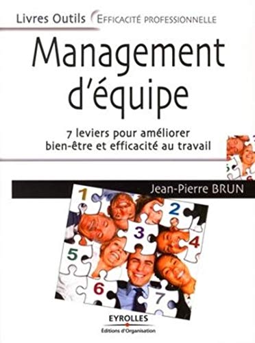 9782212542356: MANAGEMENT D'EQUIPE. 7 LEVIERS POUR AMELIORER BIEN-ETRE ET EFFICACITE AU TRAVAIL: 7 LEVIERS POUR AMELIORER BIEN-ETRE ET EFFICACITE AU TRAVAIL