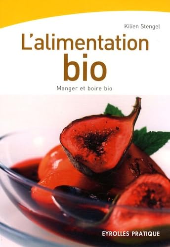 Beispielbild fr L'alimentation bio : Manger et boire bio zum Verkauf von Ammareal