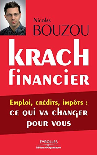 Beispielbild fr Krach financier : emploi, cr dits, imp ts, ce qui va changer pour vous [Paperback] Bouzou, Nicolas zum Verkauf von LIVREAUTRESORSAS