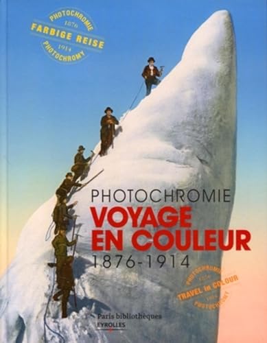 Imagen de archivo de Voyage En Couleur : Photochromie 1876-1914 a la venta por RECYCLIVRE