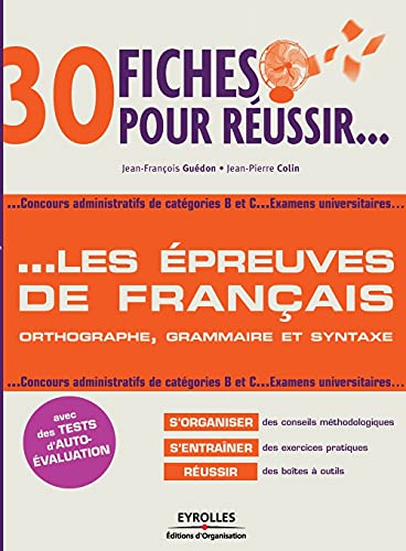 Stock image for 30 fiches pour russir. les preuves de franais: Orthographe, grammaire et syntaxe. Concours administratifs de catgories B et C.Examen for sale by Ammareal