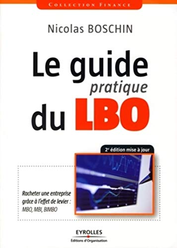 Beispielbild fr Le guide pratique du LBO: Racheter une entreprise grce  l'effet de levier : MBO, MBI, BIMBO zum Verkauf von Ammareal