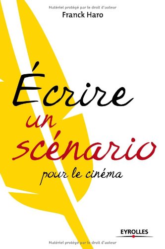 9782212542899: Ecrire un scnario pour le cinma