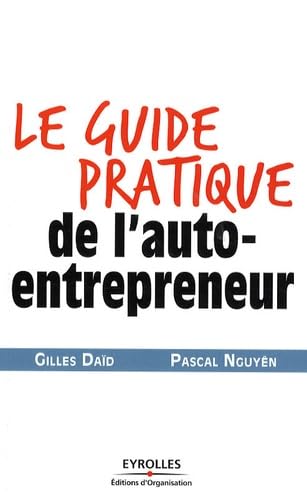 Stock image for Le guide pratique de l'auto-entrepreneur. troisime tirage 2009 for sale by Chapitre.com : livres et presse ancienne