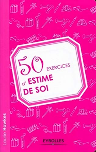 9782212543711: 50 exercices d'estime de soi