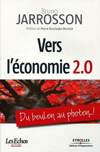 Beispielbild fr Vers l' conomie 2.0: Du boulon au photon.! zum Verkauf von WorldofBooks