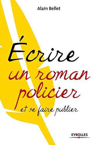 Stock image for Ecrire un roman policier :et se faire publier for sale by Chiron Media