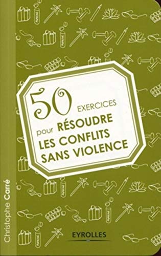 Beispielbild fr 50 Exercices pour Rsoudre les Conflits Sans Violence zum Verkauf von medimops
