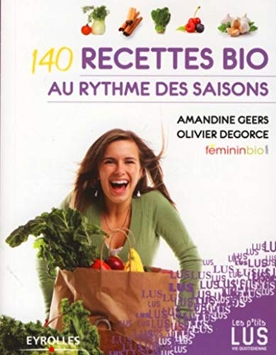 Beispielbild fr 140 Recettes Bio Au Rythme Des Saisons zum Verkauf von RECYCLIVRE