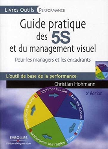 Stock image for Guide pratique des 5S et du management visuel: Pour les managers et les encadrants. L'ouitl de base de la performance for sale by Gallix
