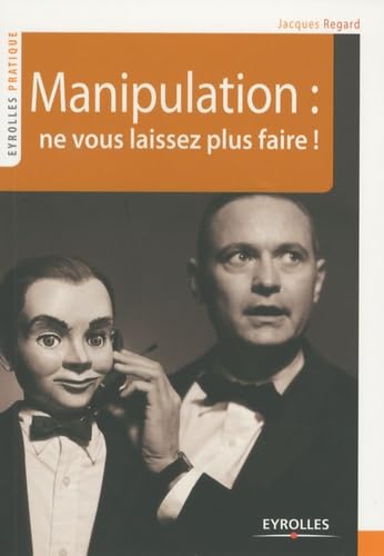 9782212545258: Manipulation : ne vous laissez plus faire !