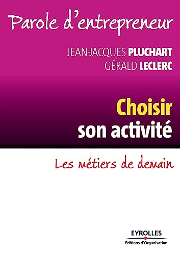 Stock image for Choisir son activit : Les m tiers de demain for sale by ThriftBooks-Dallas