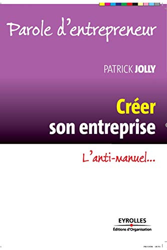 Stock image for Creer son entreprise:L'anti-manuel. for sale by Chiron Media