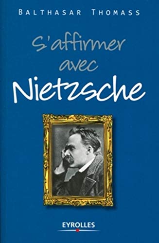 Beispielbild fr S'affirmer avec Nietzsche zum Verkauf von Librairie Th  la page