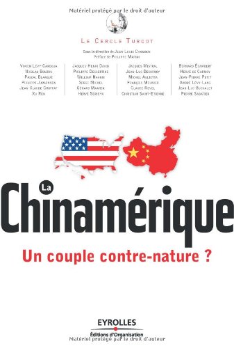 Beispielbild fr La Chinamrique : Un Couple Contre Nature ? zum Verkauf von RECYCLIVRE
