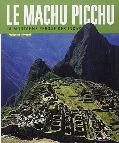 9782212546170: Le Machu Picchu: La montagne perdue des Incas