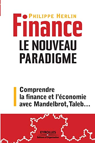 Beispielbild fr Finance. Le nouveau paradigme: Comprendre la finance et l'conomie avec Mandelbrot, Taleb. (French Edition) zum Verkauf von Lucky's Textbooks