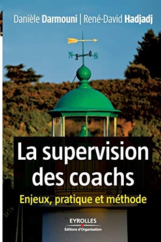 Stock image for La supervision des coachs:Enjeux, pratique et methode for sale by Chiron Media