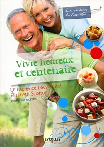 Beispielbild fr Vivre heureux et centenaire zum Verkauf von medimops