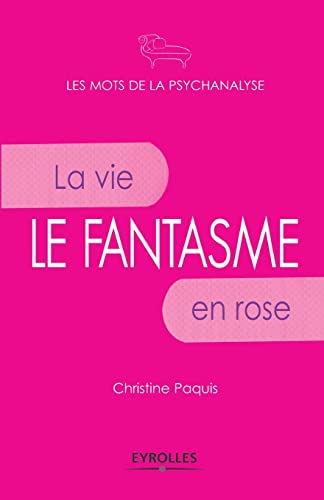 9782212546941: Le fantasme: La vie en rose.