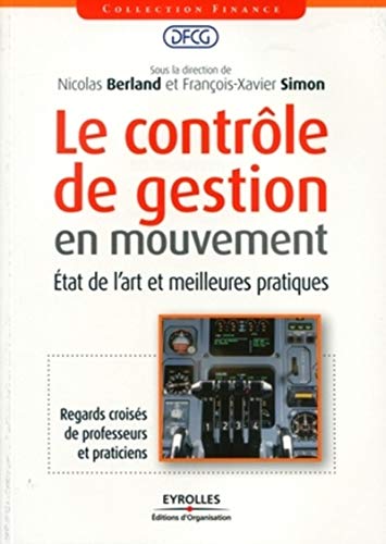 Imagen de archivo de Le contrle de gestion en mouvement : tat de l'art et meilleures pratiques. Regards croiss de professeurs et praticiens. a la venta por Ammareal